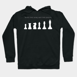 Chess Slogan - Mate the King 1 Hoodie